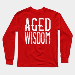 Aged Wisdom Long Sleeve T-Shirt